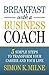 Breakfast With A Business Coach by Simon K. Milne