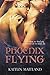 Phoenix Flying (Phoenix Trilogy Book 3)