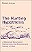 The Hunting Hypothesis: A P...