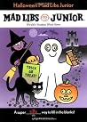 Halloween Mad Libs Junior: World's Greatest Word Game Halloween Mad Libs Junior: World's Greatest Word Game