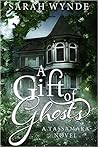 A Gift of Ghosts by Sarah Wynde