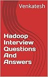 Hadoop Interview Questions And Answers Hadoop Interview Questions And Answers