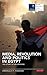 Media, Revolution and Politics in Egypt: The Story of an Uprising (Reuters Institute for the Study of Journalism)