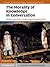 The Morality of Knowledge in Conversation (Studies in Interactional Sociolinguistics Book 29)