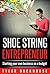 Shoestring Entrepreneur by Tyler Buckhouse