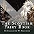The Scottish Fairy Book, Volume I by Elizabeth W. Grierson