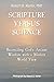 Scripture Versus Science : Reconciling God's Ancient Wisdom with a Modern World View
