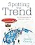 Spotting the Trend: An Entr...
