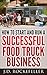 How to Start and Run a Successful Food Truck Business