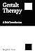Gestalt Therapy: A Brief In...