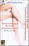 Very Dirty Stories Free Erotica Series Presents: "Untold Stories of Natalya 7 (A Natalya Story)" Very Dirty Stories Free Erotica Series Presents: "Untold Stories of Natalya 7 (A Natalya Story)"