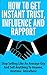 How To Get Instant Trust, Influence and Rapport: Stop Selling Like An Average Guy And Sell Anything to Anyone, Anytime, Anywhere (Sales Strategy, Sales Techniques,Sales Training, building trust)
