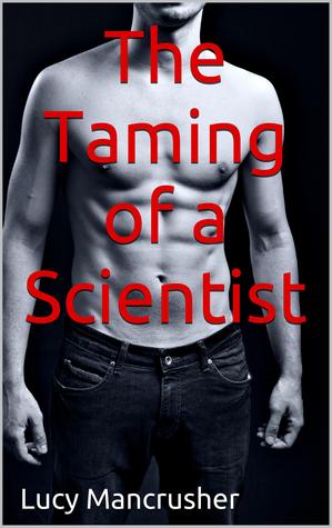 The Taming of a Scientist