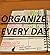 Organize Every Day: An Amaz...