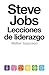 Steve Jobs, lecciones de liderazgo by Walter Isaacson