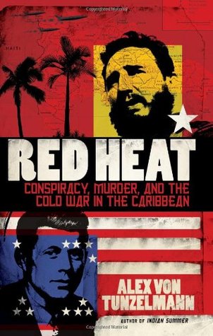 Red Heat: Conspiracy, Murder, and the Cold War in the Caribbean (Hardcover)