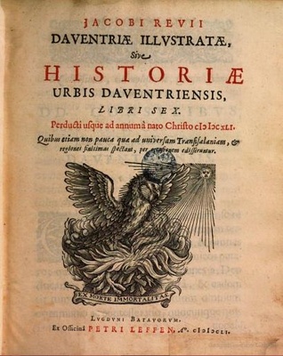 Daventriae Illustratae sive Historia Urbis Daventriensis libri sex