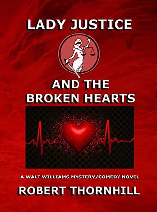 Lady Justice and the Broken Hearts (Kindle Edition)