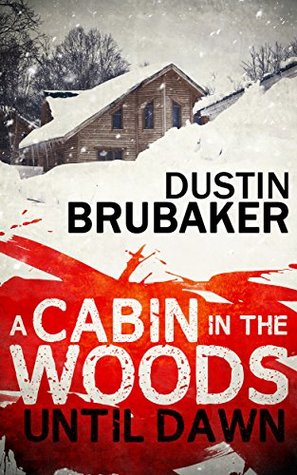 A Cabin In The Woods: Until Dawn (Kindle Edition)