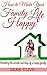 How to make your family life happy: Revealing the secrets and keys to happy family (Parenting, Dealing with the Challenges of Single Parenthood, Father, Mother, Children, Happiness in families)