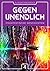 GEGEN UNENDLICH. Phantastis...
