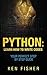 Python: Learn How to Write codes-Your Perfect Step-by-Step Guide