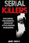Serial Killers by Jack          Smith