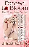 Forced to Bloom by Alexis Adaire