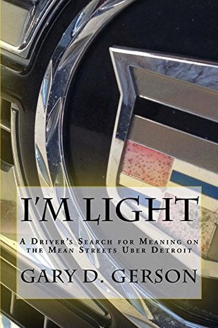 Iu0027m Light: A Driveru0027s Search for Meaning on the Mean Streets Uber 