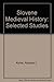 Slovene Medieval History: Selected Studies