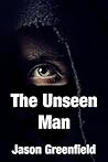 The Unseen Man by Jason Greenfield