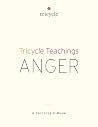Anger (Tricycle Teachings #6)
