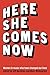 Here She Comes Now: Women i...