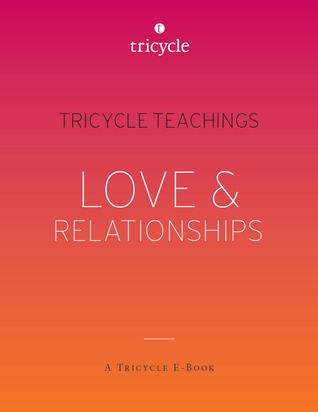 Love & Relationships (Tricycle Teachings #14)
