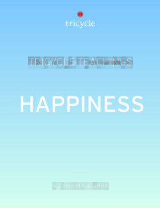 Happiness (Tricycle Teachings #18)