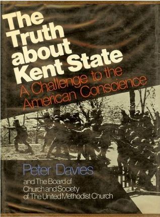 Truth About Kent State: A Challenge to the American Conscience