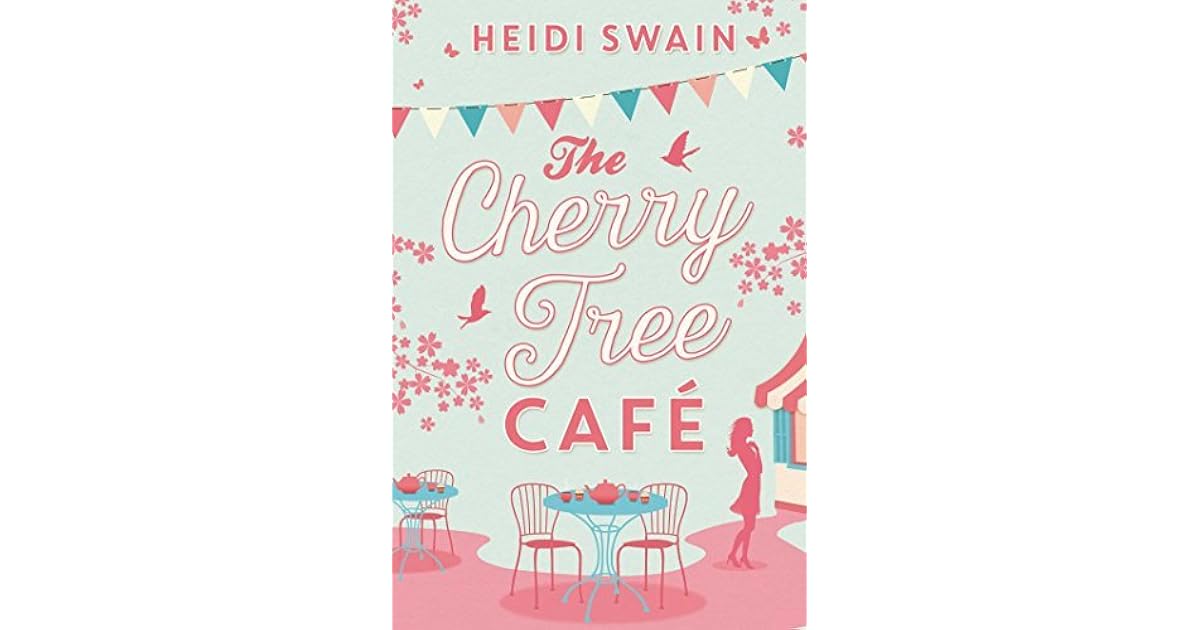 The Cherry Tree Cafe by Heidi Swain