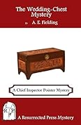 The Wedding-Chest Mystery: A Chief Inspector Pointer Mystery