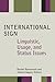 International Sign: Linguistic, Usage, and Status Issues (Volume 21) (Sociolinguistics in Deaf Communities)
