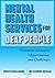 Mental Health Services for Deaf People: Treatment Advances, Opportunities, and Challenges