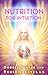 Nutrition for Intuition