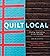 Quilt Local: Finding Inspir...