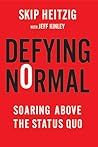 Defying Normal: Soaring Above the Status Quo Defying Normal: Soaring Above the Status Quo
