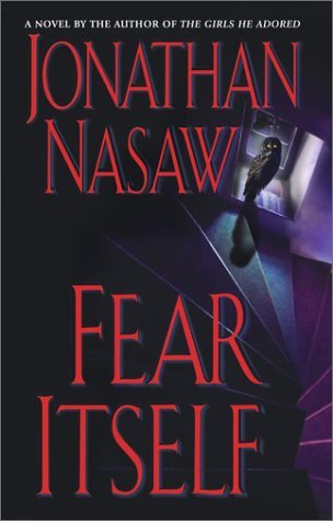 Fear Itself By Jonathan Nasaw