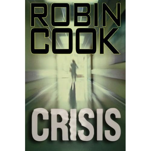 Crisis (Jack Stapleton & Laurie Montgomery, #6) by Robin Cook — Reviews ...