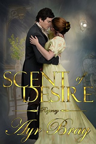 Scent of Desire: A Pride and Prejudice Expansion (Kindle Edition)