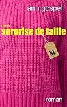 UNE SURPRISE DE TAILLE by Ann Gospel