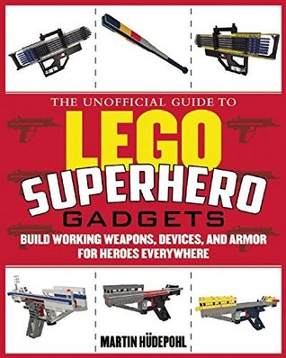 Elite Weapons for LEGO Fanatics: Build Working Handcuffs, Body Armor, Batons, Sunglasses, and the World's Hardest Hitting Brick Guns (Kindle Edition)