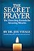 The Secret Prayer: The Three-Step Formula for Attracting Miracles