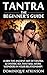 TANTRA: THE BEGINNER'S GUID...